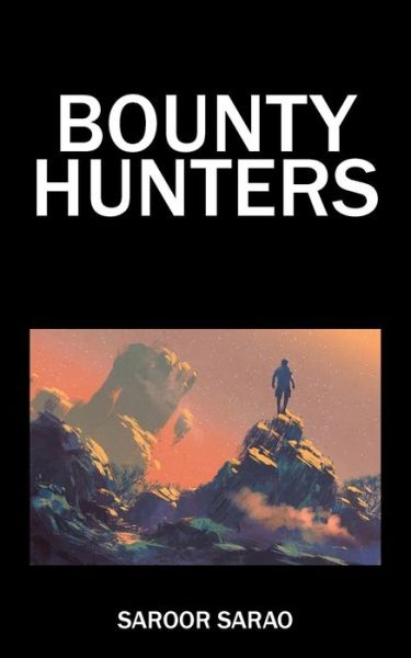 Cover for Saroor Sarao · Bounty Hunters (Paperback Book) (2016)