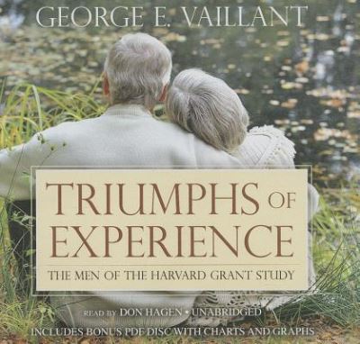 Cover for George E. Vaillant · Triumphs of experience the men of the Harvard Grant Study (CD) [Unabridged. edition] (2013)