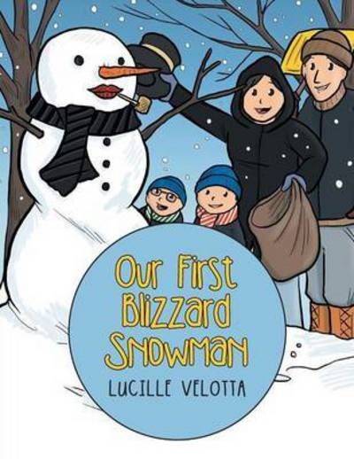 Cover for Lucille Velotta · Our First Blizzard Snowman (Paperback Book) (2015)
