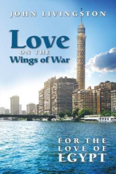 Cover for John Livingston · Love on the Wings of War (Pocketbok) (2016)