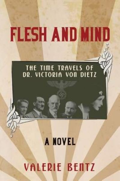 Cover for Valerie Bentz · Flesh and Mind: the Time Travels of Dr. Victoria Von Dietz (Pocketbok) (2013)