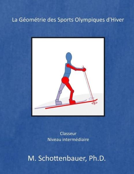 Cover for M Schottenbauer · La Geometrie Des Sports Olympiques D'hiver (Paperback Bog) (2014)