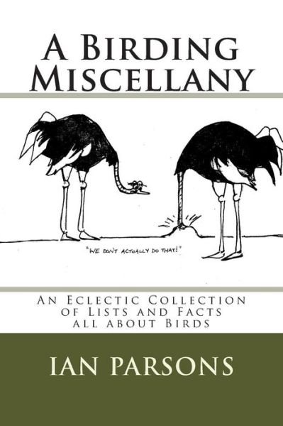 Cover for Ian Parsons · A Birding Miscellany: an Eclectic Collection of Lists and Facts All About Birds (Paperback Book) (2014)