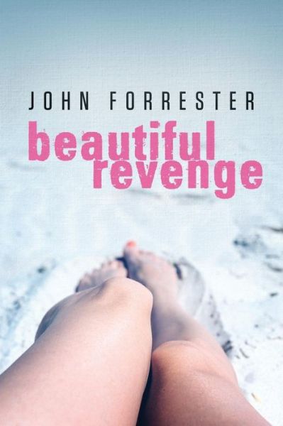 Cover for John Forrester · Beautiful Revenge (Paperback Book) (2014)