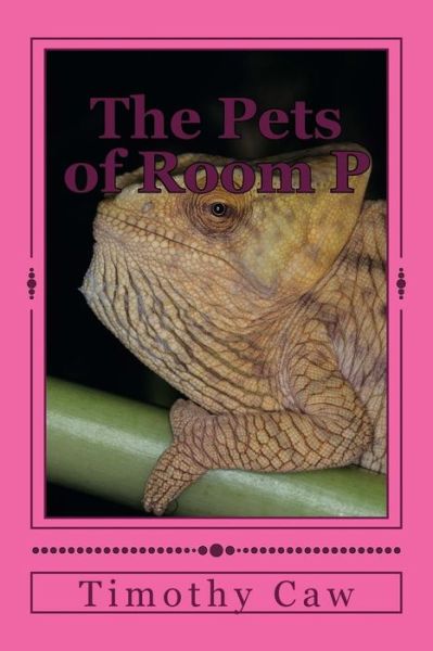 Cover for Timothy Caw · The Pets of Room P (Paperback Book) (2015)