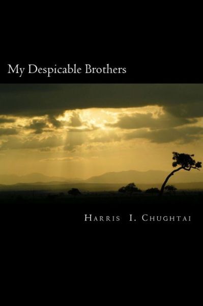 Cover for Mr Harris I Chughtai · My Despicable Brothers.: Based on the Life of an Ancient Historical Figure: 'living'. (Paperback Book) (2014)