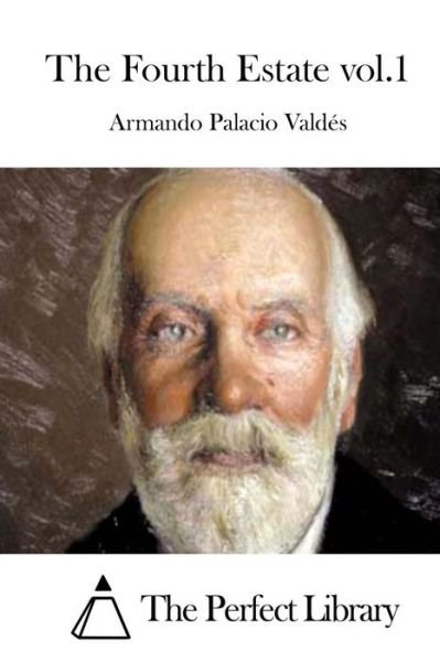 Cover for Armando Palacio Valdes · The Fourth Estate Vol.1 (Taschenbuch) (2015)