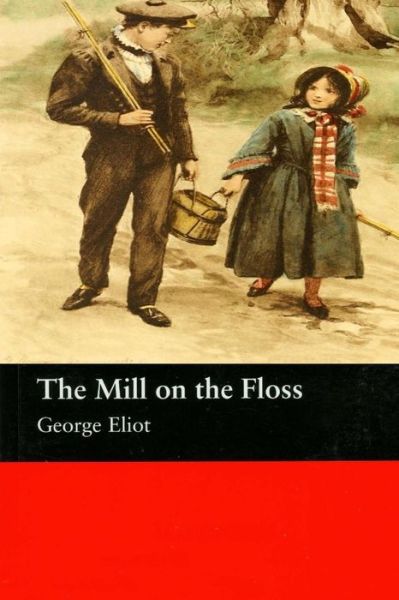 The Mill on the Floss - George Eliot - Bøger - Createspace - 9781514601235 - 17. juni 2015