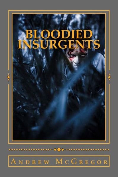 Cover for Andrew Mcgregor · Bloodied Insurgents (Paperback Bog) (2015)