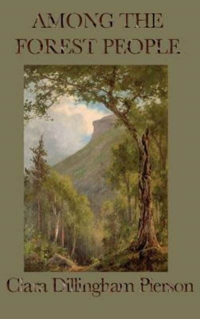 Cover for Clara Dillingham Pierson · Among the Forest People (Hardcover Book) (2018)