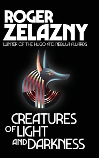 Cover for Roger Zelazny · Creatures of Light and Darkness (Hardcover bog) (2021)