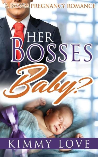 Cover for Kimmy Love · Her Bosses Baby? (Pocketbok) (2015)