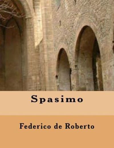 Cover for Federico De Roberto · Spasimo (Paperback Book) (2016)