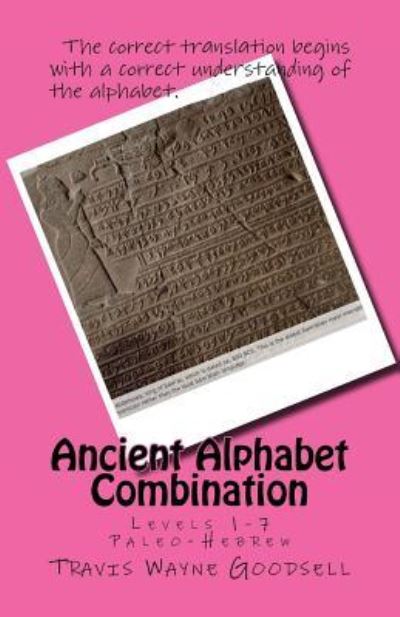 Cover for Travis Wayne Goodsell · Ancient Alphabet Combination (Paperback Book) (2016)