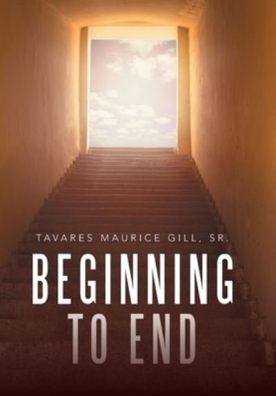 Cover for Tavares Gill · Beginning to End (Gebundenes Buch) (2016)