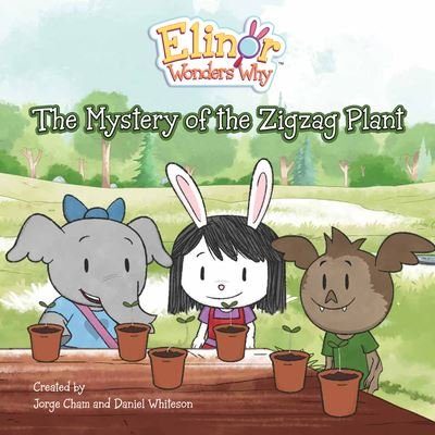 Cover for Jorge Cham · Elinor Wonders Why: The Mystery of the Zigzag Plant (Paperback Book) (2023)