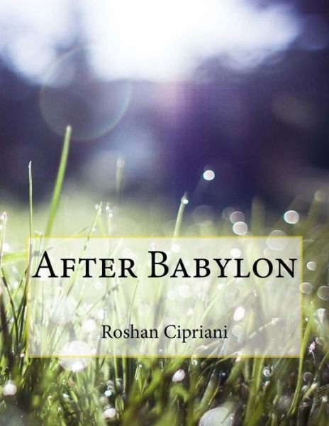 Cover for Roshan Cipriani · After Babylon (Paperback Book) (2016)