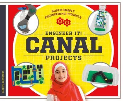 Cover for Carolyn Bernhardt · Engineer It! Canal Projects (Hardcover Book) (2017)