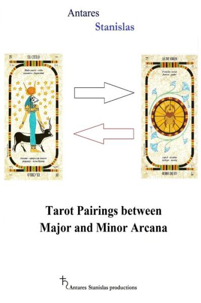 Cover for Antares Stanislas · Tarot Pairings between Major and Minor Arcana (Paperback Book) (2016)