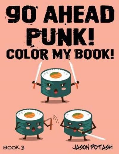 Cover for Jason Potash · Go Ahead Punk Color My Book - Vol. 3 (Paperback Book) (2016)