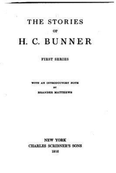 Cover for H C Bunner · The Stories of H.C. Bunner. First Series (Taschenbuch) (2016)