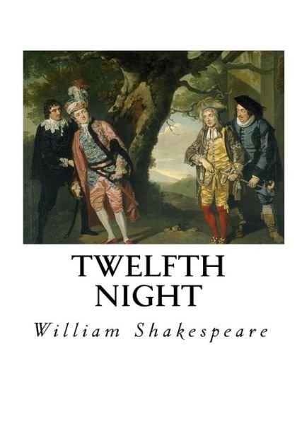 Twelfth Night - William Shakespeare - Libros - Createspace Independent Publishing Platf - 9781534609235 - 9 de junio de 2016