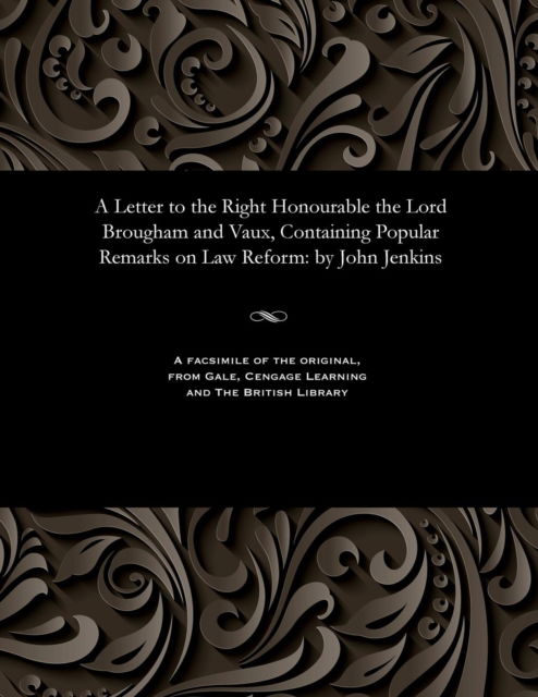 Cover for John Solicitor Jenkins · A Letter to the Right Honourable the Lord Brougham and Vaux, Containing Popular Remarks on Law Reform (Taschenbuch) (1901)