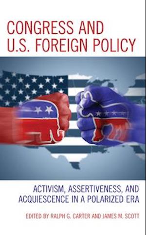 Cover for Congress and U.S. Foreign Policy: Activism, Assertiveness, and Acquiescence in a Polarized Era (Paperback Book) (2021)