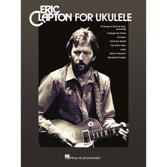 Eric Clapton for Ukulele - Eric Clapton - Bøker - Hal Leonard Corporation - 9781540028235 - 1. oktober 2019