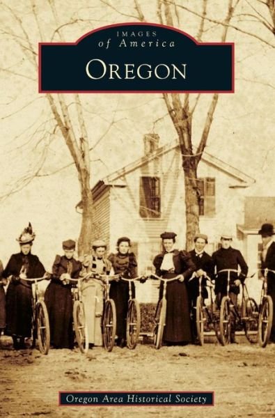 Cover for Oregon Area Historical Society · Oregon (Hardcover Book) (2017)