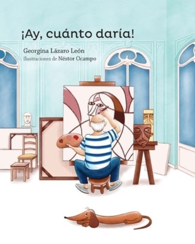 Cover for Georgina Lázaro León · ¡Ay, cuanto daría!/ Oh, how much would I give! (Paperback Book) (2023)