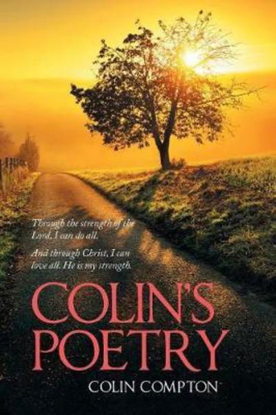 Colin's Poetry - Colin Compton - Książki - XLIBRIS - 9781543481235 - 4 kwietnia 2018