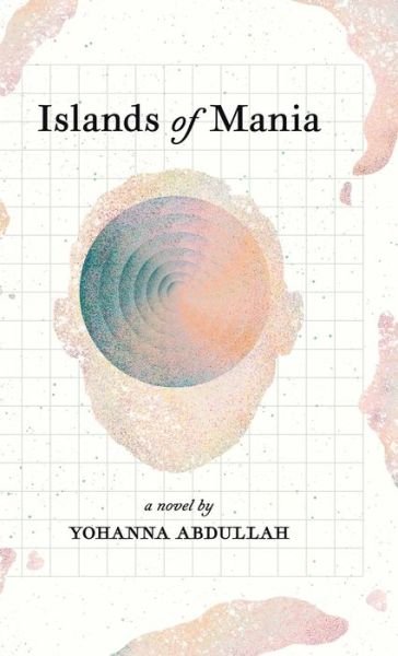 Cover for Yohanna Abdullah · Islands of Mania (Hardcover bog) (2021)