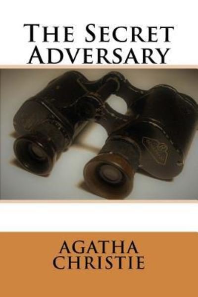 The Secret Adversary - Agatha Christie - Livres - Createspace Independent Publishing Platf - 9781545432235 - 17 avril 2017