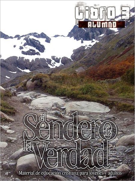 El Sendero De La Verdad, Libro 3 (Alumno) - German Picavea - Books - Casa Nazarena de Publicaciones - 9781563447235 - October 11, 2011