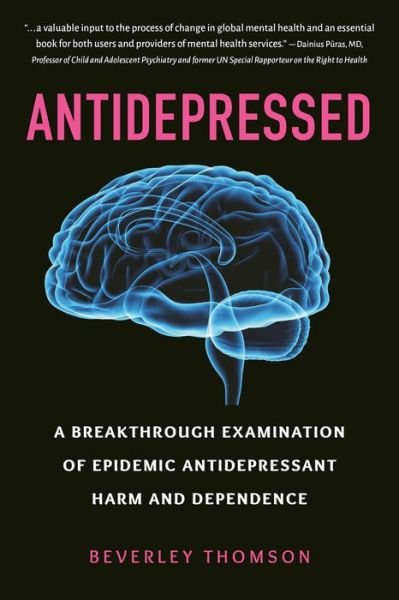 Cover for Beverley Thomson · Antidepressed: A Breakthrough Examination of Epidemic Antidepressant Harm and Dependence (Gebundenes Buch) (2022)