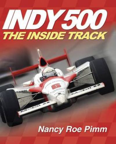 Cover for Nancy Roe Pimm · Indy 500: The Inside Track (Paperback Book) (2010)
