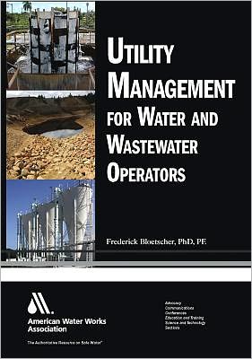 Cover for Frederick Bloetscher · Utility Management for Water and Wastewater Operators (Hardcover Book) [Har / Cdr edition] (2011)