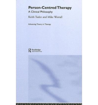 Cover for Tudor, Keith (Auckland University of Technology, New Zealand.) · Person-Centred Therapy: A Clinical Philosophy - Advancing Theory in Therapy (Hardcover bog) (2006)