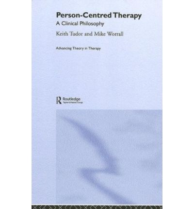 Cover for Tudor, Keith (Auckland University of Technology, New Zealand.) · Person-Centred Therapy: A Clinical Philosophy - Advancing Theory in Therapy (Gebundenes Buch) (2006)