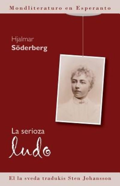 Cover for Hjalmar Söderberg · La serioza ludo (Pocketbok) (2016)