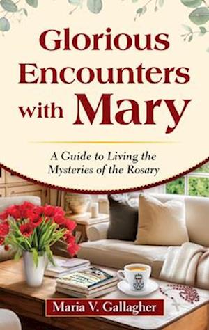 Glorious Encounters with Mary - Maria V. Gallagher - Books - Marian Press - 9781596146235 - September 14, 2024
