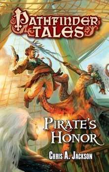 Pathfinder Tales: Pirate's Honor - Chris A. Jackson - Książki - Paizo Publishing, LLC - 9781601255235 - 14 maja 2013