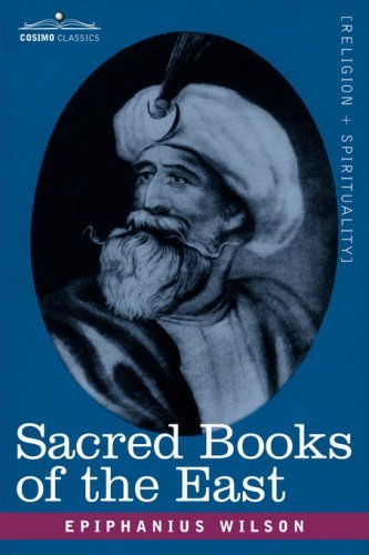 Cover for Epiphanius Wilson · Sacred Books of the East: Comprising Vedic Hymns, Zend-Avesta, Dhamapada, Upanishads, the Koran, and the Life of Buddha (Taschenbuch) (2007)
