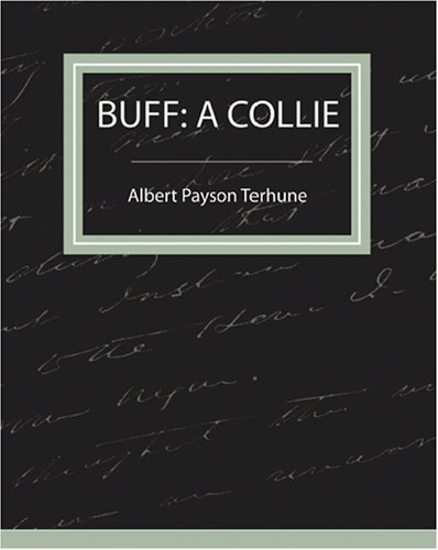 Cover for Albert Payson Terhune · Buff: a Collie - a Story (Taschenbuch) (2007)