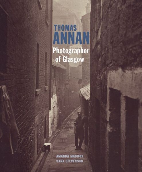 Cover for Amanda Maddox · Thomas Annan - Photographer of Glasgow (Hardcover Book) (2017)