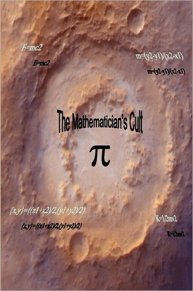 The Mathematician's Cult - a Spiritual Sci-fi - Ma - Books - E-BookTime, LLC - 9781608623235 - August 18, 2011