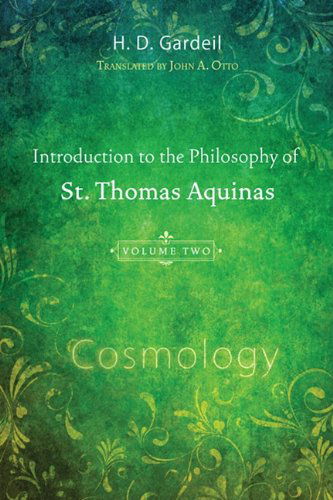 Cover for H. D. Gardeil · Introduction to the Philosophy of St. Thomas Aquinas, Volume 2: Cosmology (Paperback Book) (2009)