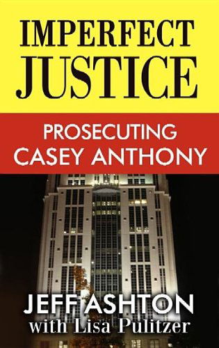 Cover for Lisa Pulitzer · Imperfect Justice: Prosecuting Casey Anthon (Hardcover Book) [Lrg edition] (2012)