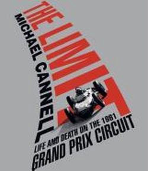 Cover for Michael Cannell · The Limit: Life and Death on the 1961 Grand Prix Circuit (Audiobook (CD)) [Unabridged,unabridged; 8.25 Hours edition] (2011)